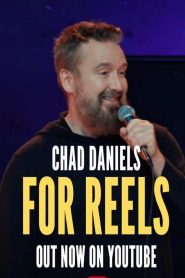 Chad Daniels: For Reels
