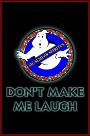 Ghostbusters, Virginia: Don’t Make Me Laugh